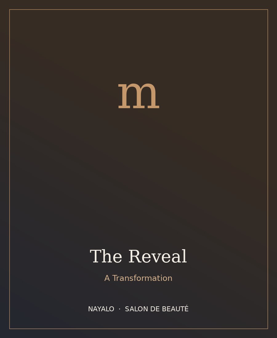 The Reveal — NAYALO Salon de Beauté